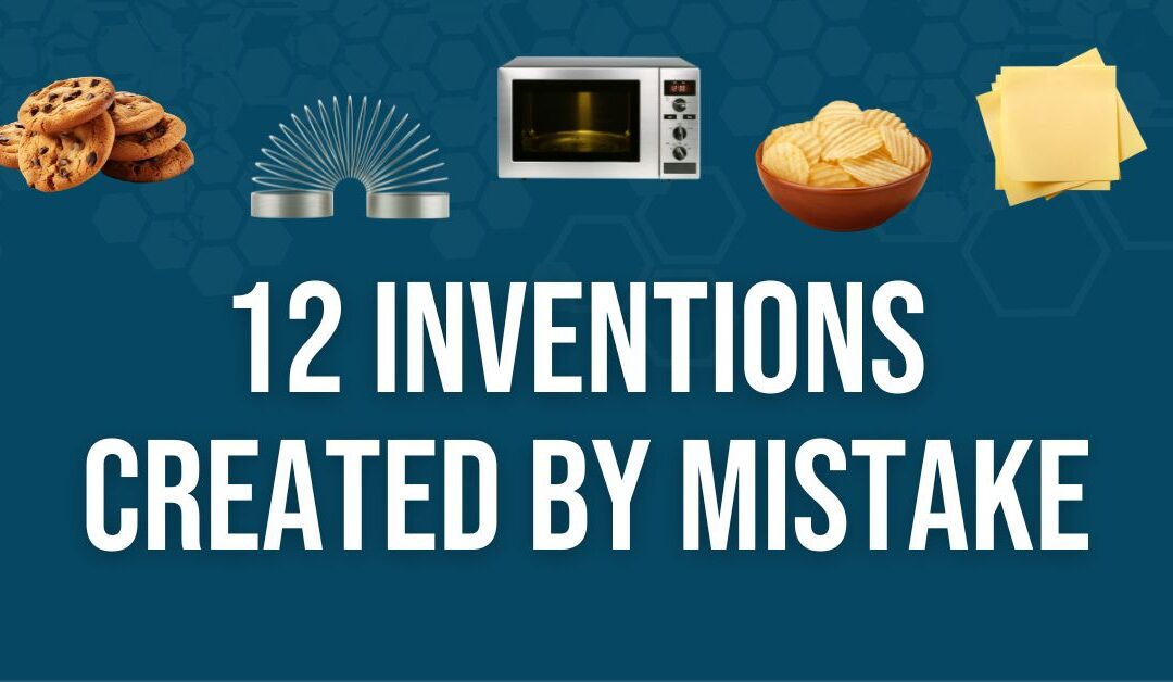 12 Inventions Created by Mistake