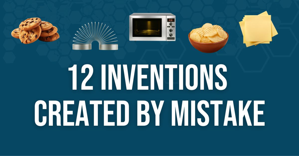 12 Inventions Created by Mistake